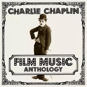 Couverture du produit · Charlie Chaplin Film Music Anthology