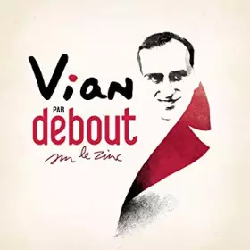 Couverture du produit · Vian Par Debout Sur Le Zinc