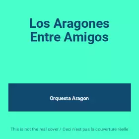 Couverture du produit · Los Aragones Entre Amigos