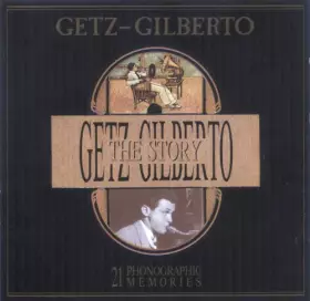 Couverture du produit · The Getz-Gilberto Story