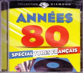 Couverture du produit · Années 80 Spécial Tubes Français