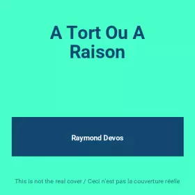 Couverture du produit · A Tort Ou A Raison