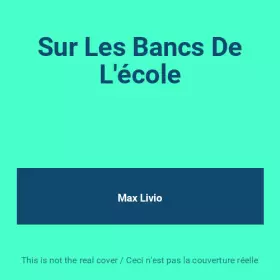 Couverture du produit · Sur Les Bancs De L'école