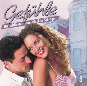 Couverture du produit · Gefühle - Die Schönsten Romantischen Schlager 8