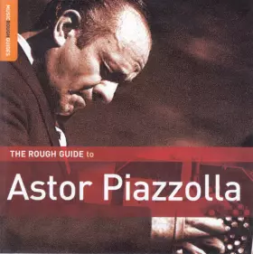 Couverture du produit · The Rough Guide To Astor Piazzolla