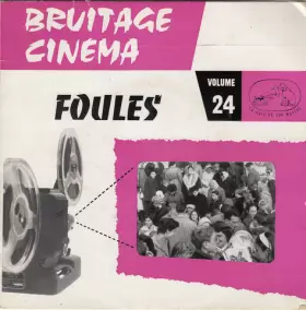 Couverture du produit · Bruitage Cinéma Volume 24: Foules