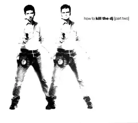 Couverture du produit · How To Kill The DJ (Part Two)