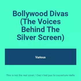Couverture du produit · Bollywood Divas (The Voices Behind The Silver Screen)