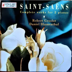 Couverture du produit · Camille Saint-Saëns - Complete Works For 2 Pianos