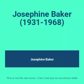 Couverture du produit · Josephine Baker (1931-1968)