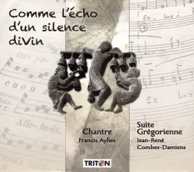 Couverture du produit · Comme L'Écho D'Un Silence Divin - Suite Grégorienne