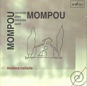 Couverture du produit · Mompou Interpreta / Plays / Interprète / Spielt Mompou - Música Callada
