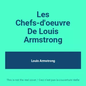 Couverture du produit · Les Chefs-d'oeuvre De Louis Armstrong