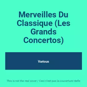 Couverture du produit · Merveilles Du Classique (Les Grands Concertos)