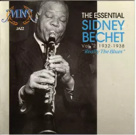 Couverture du produit · The Essential Sidney Bechet Vol.2 1932-1938 : Really The Blues