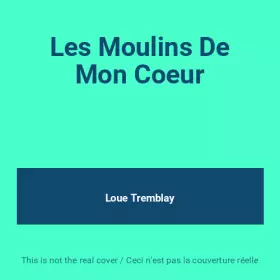 Couverture du produit · Les Moulins De Mon Coeur