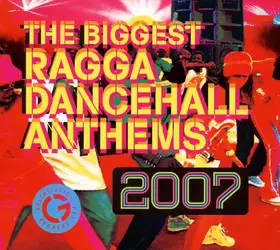 Couverture du produit · The Biggest Ragga Dancehall Anthems 2007