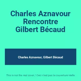 Couverture du produit · Charles Aznavour Rencontre Gilbert Bécaud