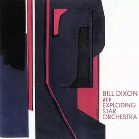 Couverture du produit · Bill Dixon With Exploding Star Orchestra