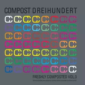 Couverture du produit · Compost Dreihundert - Freshly Composted Vol. 3