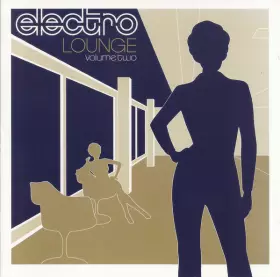 Couverture du produit · Electro Lounge Volume Two