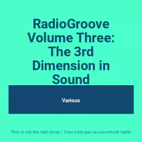 Couverture du produit · RadioGroove Volume Three: The 3rd Dimension in Sound