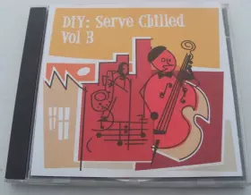 Couverture du produit · Serve Chilled Vol. 3