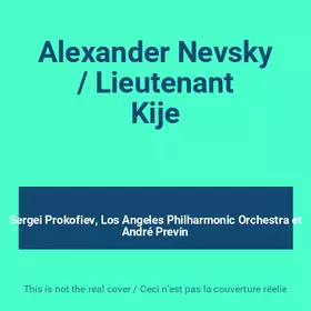Couverture du produit · Alexander Nevsky / Lieutenant Kije