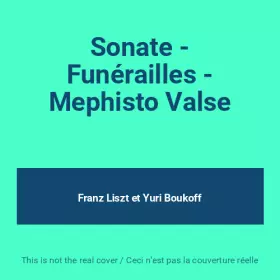 Couverture du produit · Sonate - Funérailles - Mephisto Valse