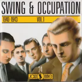 Couverture du produit · Swing & Occupation Vol. 1 / 1940-1943