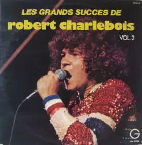Couverture du produit · Les Grands Succès De Robert Charlebois Vol. 2
