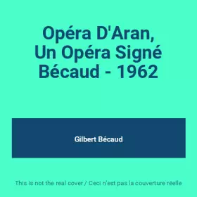 Couverture du produit · Opéra D'Aran, Un Opéra Signé Bécaud - 1962