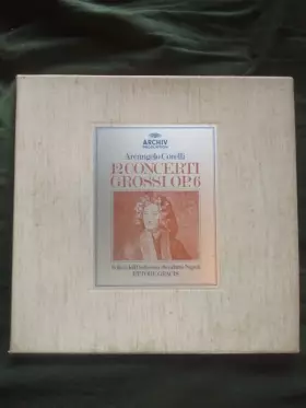 Couverture du produit · 12 Concerti Grossi Op.6
