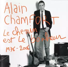 Couverture du produit · Le Chemin Est Le Bonheur 1976 - 2006