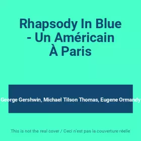 Couverture du produit · Rhapsody In Blue - Un Américain À Paris