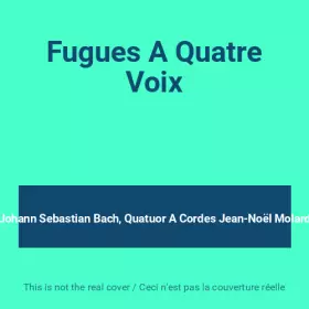 Couverture du produit · Fugues A Quatre Voix