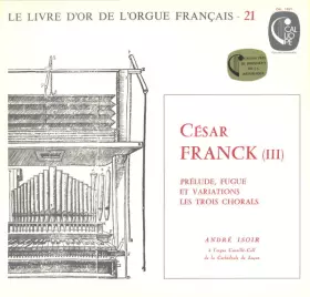 Couverture du produit · Prélude, Fugue Et Variations - Les Trois Chorals