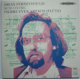 Couverture du produit · Brian Ferneyhough Rencontre Pierre-Yves Artaud (Flute)
