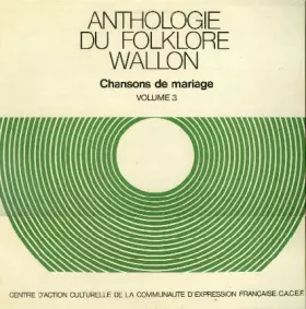 Couverture du produit · Anthologie Du Folklore Wallon - Chansons De Mariage Volume 3