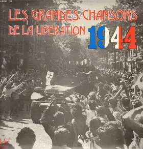 Couverture du produit · Les Grandes Chansons De La Libération 1944