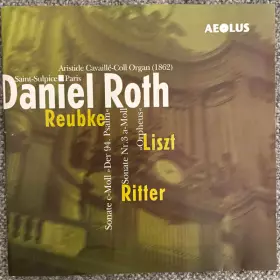 Couverture du produit · Daniel Roth Joue Reubke, Liszt & Ritter