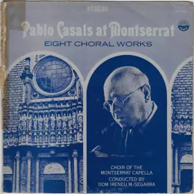Couverture du produit · Pablo Casals At Montserrat (Eight Choral Works)