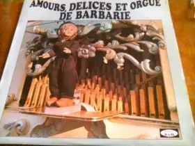 Couverture du produit · Amours, Délices Et Orgue De Barbarie