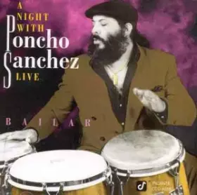 Couverture du produit · A Night With Poncho Sanchez Live Bailar