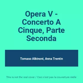 Couverture du produit · Opera V - Concerto A Cinque, Parte Seconda