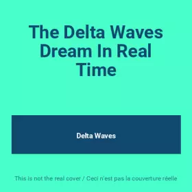 Couverture du produit · The Delta Waves Dream In Real Time