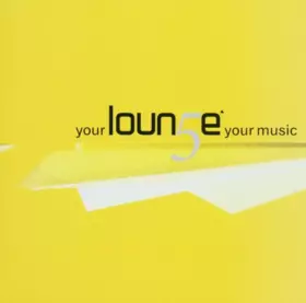 Couverture du produit · Your Lounge Your Music 5