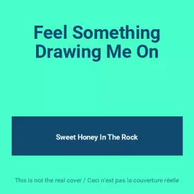Couverture du produit · Feel Something Drawing Me On