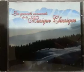 Couverture du produit · Les Grands Moments De La Musique Classique