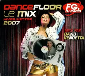 Couverture du produit · Dancefloor FG. DJ Radio Le Mix Hiver/Winter 2007